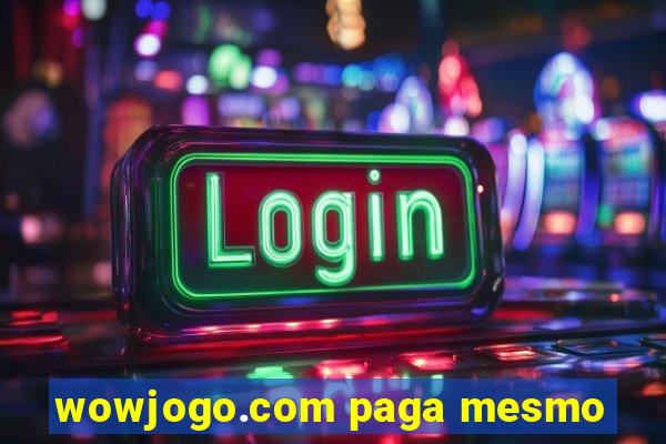 wowjogo.com paga mesmo